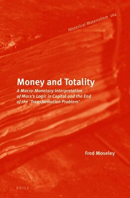 Fred Moseley - Money and Totality, Inbunden