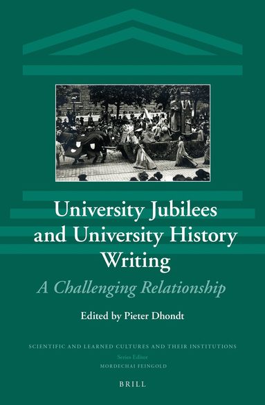 Pieter Dhondt - University Jubilees and University History Writing, Inbunden
