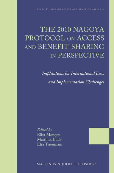 Elisa Morgera, Matthias Buck, Elsa Tsioumani - 2010 Nagoya Protocol on Access and Benefit-sharing in Perspective, Inbunden
