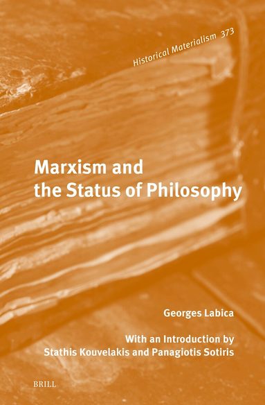 Georges Labica - Marxism and the Status of Philosophy, Inbunden