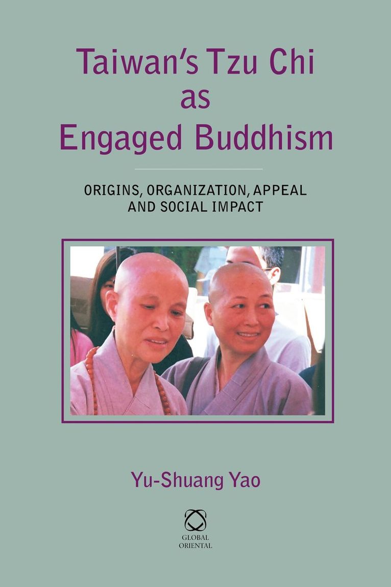 Yu-Shuang Yao - Taiwan's Tzu Chi as Engaged Buddhism, Inbunden