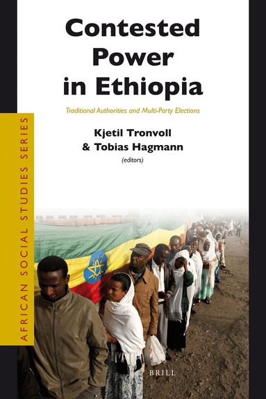 Kjetil Tronvoll, Tobias Hagmann - Contested Power in Ethiopia, Häftad