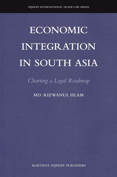 Rizwanul Islam - Economic Integration in South Asia, Inbunden