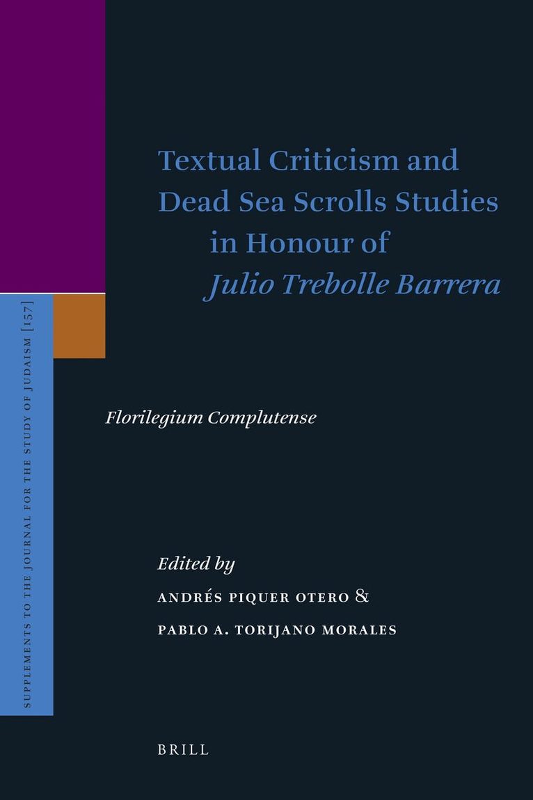 Andrés Piquer Otero, Pablo A. Torijano Morales - Textual Criticism and Dead Sea Scrolls Studies in Honour of Julio Trebolle Barrera, Inbunden