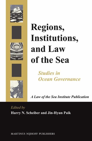 Harry N. Scheiber, Jin-Hyun Paik - Regions, Institutions, and Law of the Sea, Inbunden