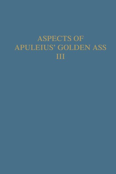 W.H. Keulen, Ulrike Egelhaaf-Gaiser - Aspects of Apuleius' Golden Ass, Inbunden