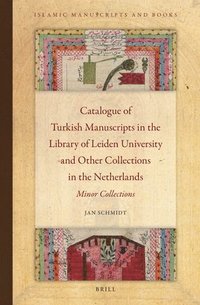 bokomslag Catalogue of Turkish Manuscripts in the Library of Leiden University and Other Collections in the Netherlands