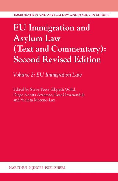 Steve Peers, Elspeth Guild, Diego Acosta Arcarazo, Kees Groenendijk, Violeta Moreno-Lax - EU Immigration and Asylum Law (Text and Commentary): Second Revised Edition, Inbunden