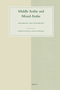 bokomslag Middle Arabic and Mixed Arabic: Diachrony and Synchrony