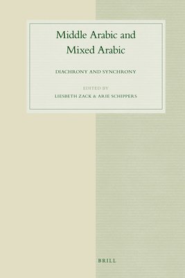 bokomslag Middle Arabic and Mixed Arabic: Diachrony and Synchrony