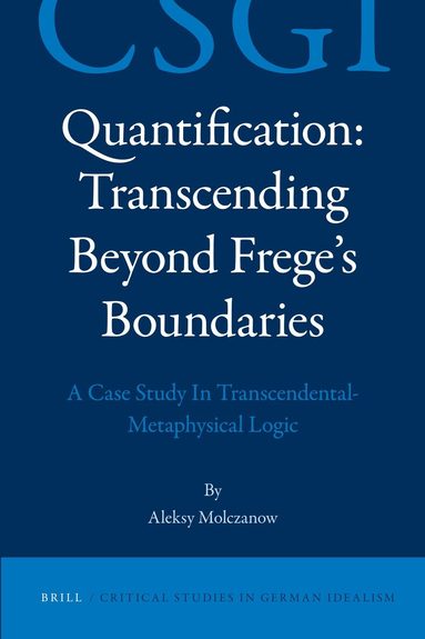 Aleksy Molczanow - Quantification: Transcending Beyond Frege’s Boundaries, Inbunden