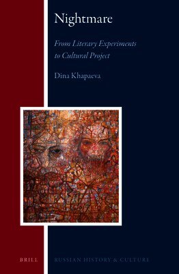 Dina Khapaeva - Nightmare: From Literary Experiments to Cultural Project, Inbunden
