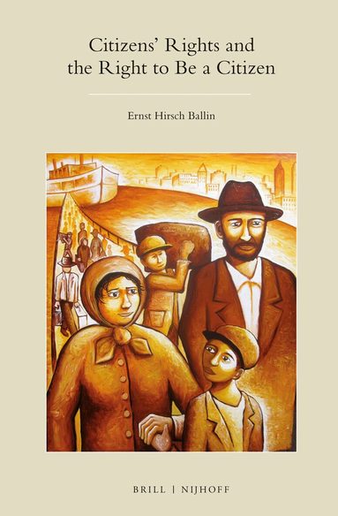 Ernst Hirsch Ballin - Citizens' Rights and the Right to Be a Citizen, Inbunden