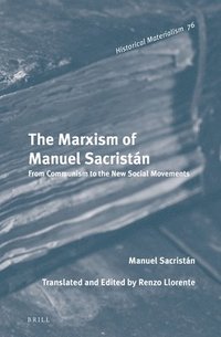bokomslag The Marxism of Manuel Sacristán: From Communism to the New Social Movements