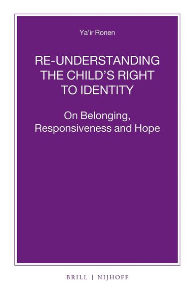 Ya’ir Ronen - Re-understanding the Child’s Right to Identity, Häftad