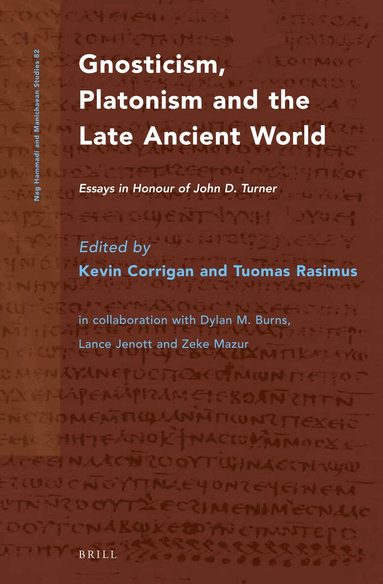 Kevin Corrigan, Tuomas Rasimus - Gnosticism, Platonism and the Late Ancient World, Inbunden