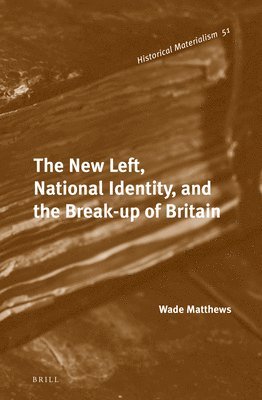bokomslag New Left, National Identity, and the Break-up of Britain