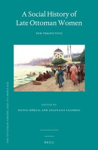 bokomslag Social History of Late Ottoman Women