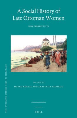 bokomslag Social History of Late Ottoman Women