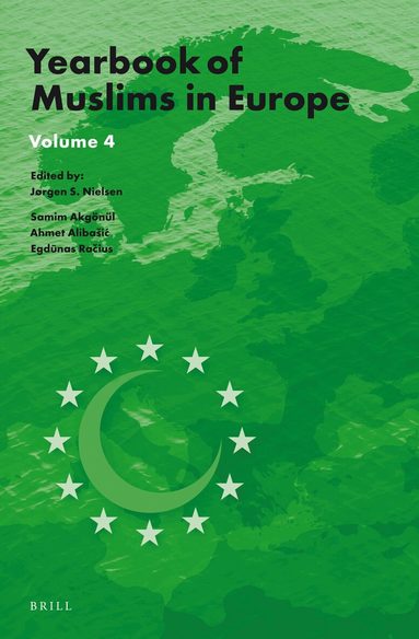 Jørgen Nielsen, Samim Akgönül, Ahmet Alibašić, Egdunas Racius - Yearbook of Muslims in Europe, Volume 4, Inbunden