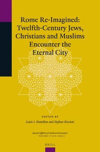 bokomslag Rome Re-Imagined: Twelfth-Century Jews, Christians and Muslims Encounter the Eternal City