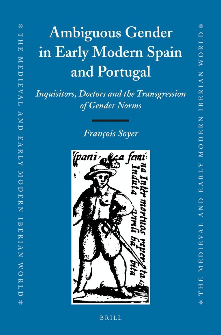 Francois Soyer - Ambiguous Gender in Early Modern Spain and Portugal, Inbunden