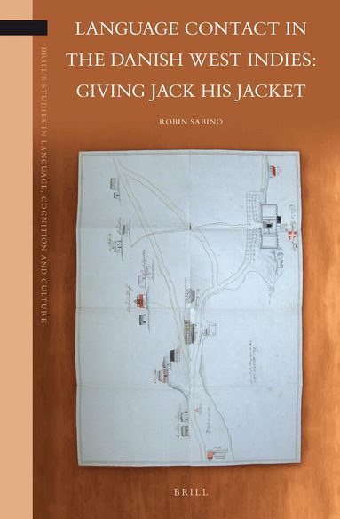 Robin Sabino - Language Contact in the Danish West Indies: Giving Jack His Jacket, Inbunden