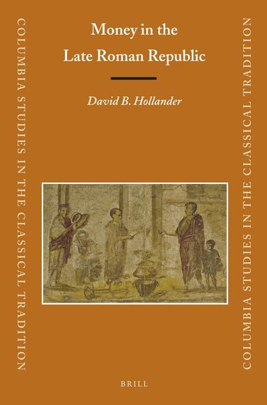 David B. Hollander - Money in the Late Roman Republic, Häftad