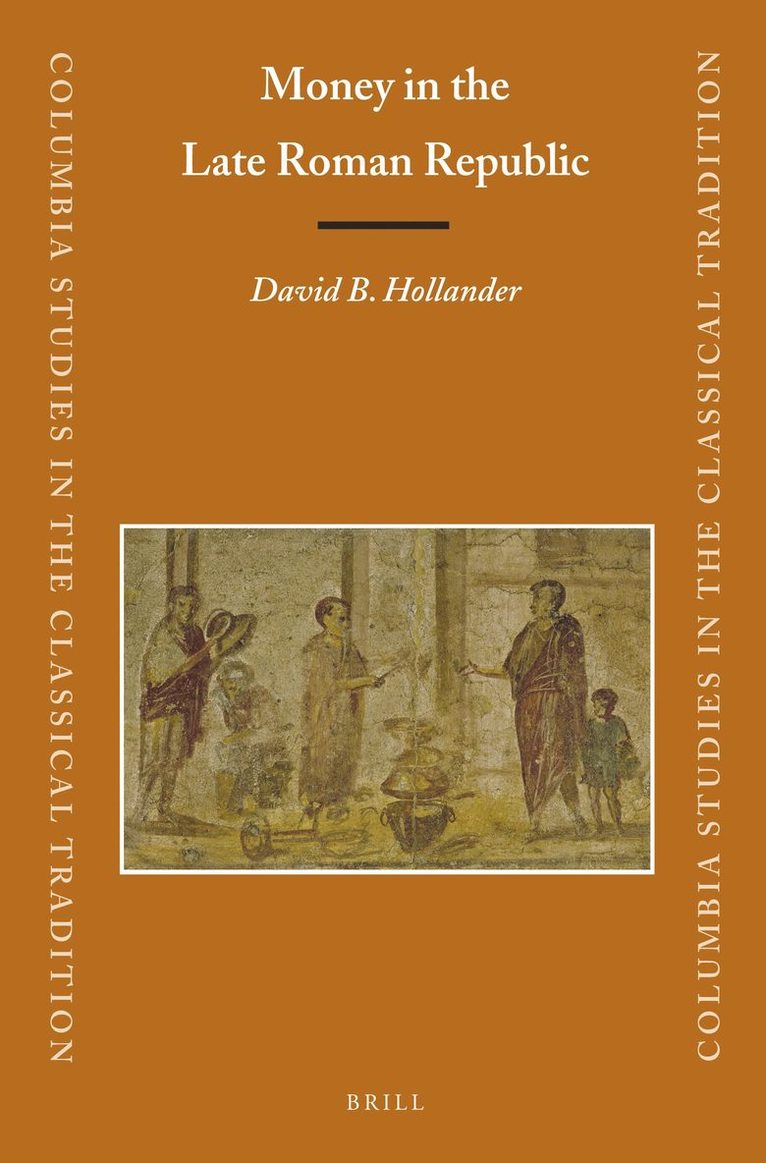 David B. Hollander, David B Hollander - Money in the Late Roman Republic, Häftad