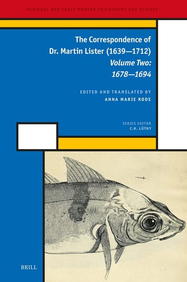 Anna Marie Roos - Correspondence of Dr. Martin Lister (1639—1712). Volume Two: 1678—1694, Inbunden