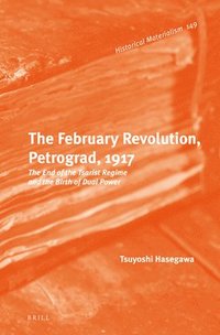 bokomslag The February Revolution, Petrograd, 1917