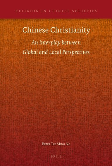 Peter Tze Ming Ng - Chinese Christianity, Inbunden