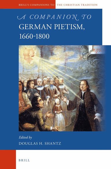 Douglas Shantz - Companion to German Pietism, 1660-1800, Inbunden