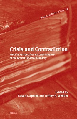 Susan Spronk - Crisis and Contradiction, Inbunden