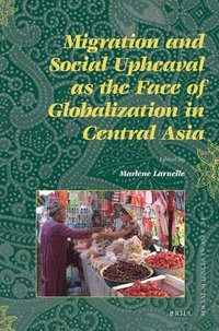 bokomslag Migration and Social Upheaval as the Face of Globalization in Central Asia