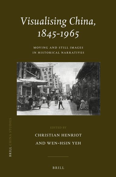 Christian Henriot - Visualising China, 1845-1965, Inbunden