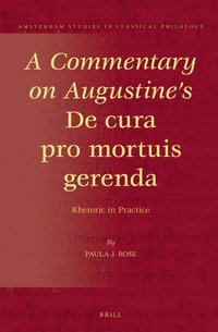 bokomslag A Commentary on Augustine's De cura pro mortuis gerenda