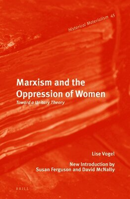 Lise Vogel - Marxism and the Oppression of Women, Inbunden. Tillgänglighet: Lägg i varukorg