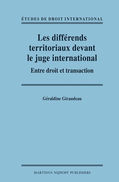 Géraldine Giraudeau - Les différends territoriaux devant le juge international, Inbunden