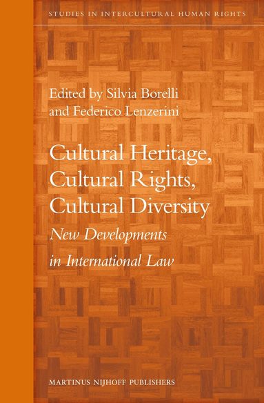 Silvia Borelli, Federico Lenzerini - Cultural Heritage, Cultural Rights, Cultural Diversity, Inbunden