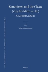 bokomslag Kanonisten und ihre Texte (1234 bis Mitte 14. Jh.)