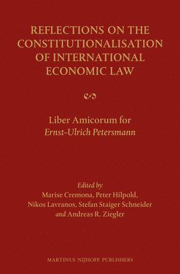 Marise Cremona - Reflections on the Constitutionalisation of International Economic Law, Inbunden