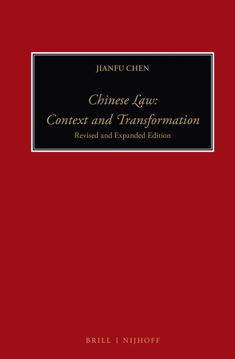 Jianfu Chen - Chinese Law: Context and Transformation, Häftad