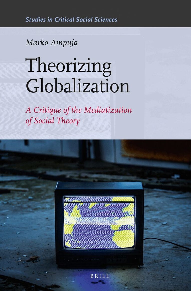 Marko Ampuja - Theorizing Globalization, Inbunden