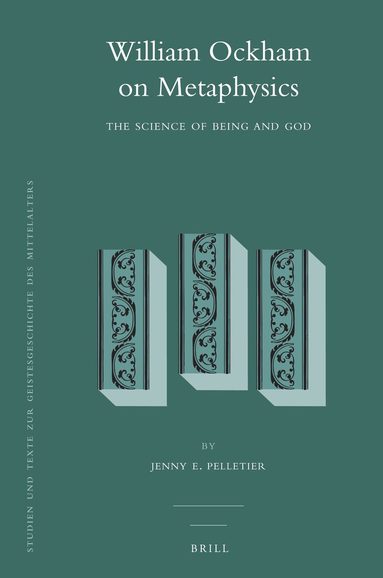 Jenny Pelletier - William Ockham on Metaphysics, Inbunden