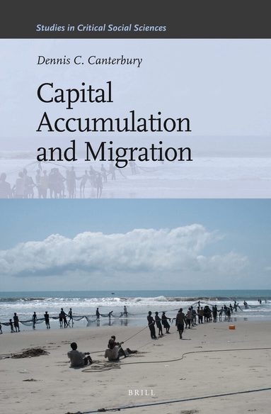 Dennis C. Canterbury - Capital Accumulation and Migration, Inbunden