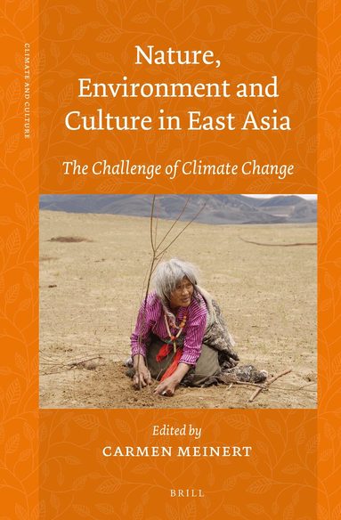 Nature, Environment and Culture in East Asia, Inbunden