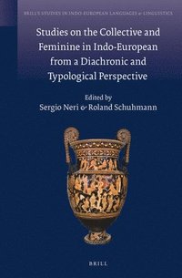 bokomslag Studies on the Collective and Feminine in Indo-European from a Diachronic and Typological Perspective