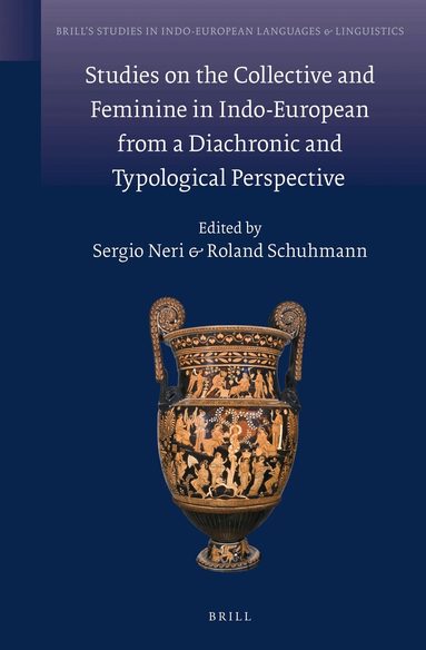 Sergio Neri, Roland Schuhmann - Studies on the Collective and Feminine in Indo-European from a Diachronic and Typological Perspective, Inbunden