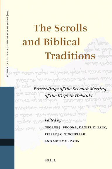 George J. Brooke, Daniel K. Falk, Eibert J.C. Tigchelaar, Molly M. Zahn - Scrolls and Biblical Traditions, Inbunden